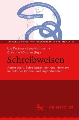 Schreibweisen: Autorschaft, Schreibpraktiken und -formate im Feld der Kinder- und  Jugendmedien