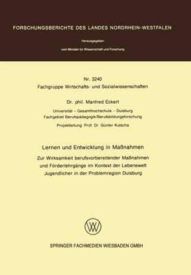 Lernen und Entwicklung in MaÃŸnahmen: zur Wirksamkeit berufsvorbereitender Manahmen und Forderlehrgange im Kontext der Lebenswelt Jugendlicher in der Problemregion Duisburg