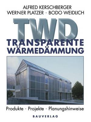 Transparente Wärmedämmung: Produkte, Projekte, Planungshinweise Softcover Reprint of the Original 1st 1998 ed.