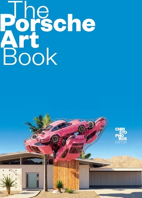 Porsche Art Book: Christophorus Edition