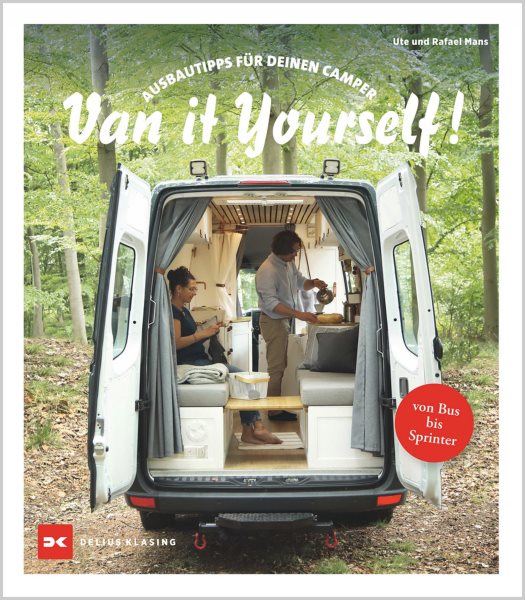 Van it Yourself!: Ausbautipps fur deinen Camper - von Bus bis Sprinter
