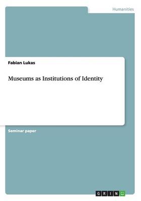 Museums as Institutions of Identity