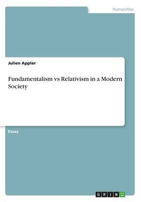 Fundamentalism vs Relativism in a Modern Society