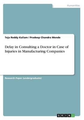 Delay in Consulting a Doctor in Case of Injuries in Manufacturing Companies