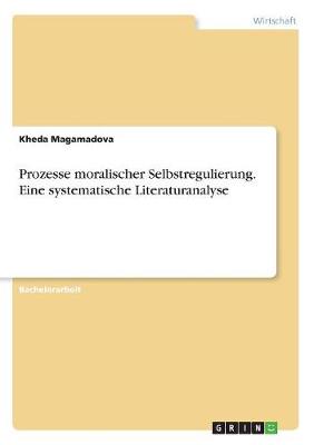 Prozesse moralischer Selbstregulierung. Eine systematische Literaturanalyse