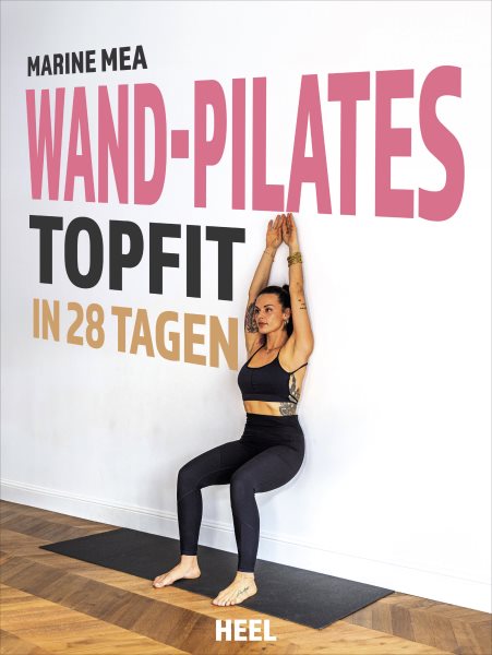 Wand-Pilates: Topfit in 28 Tagen