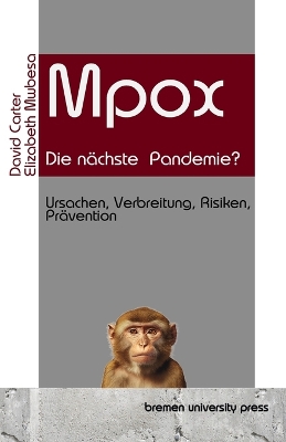 Mpox - die nächste Pandemie?: Ursachen, Verbreitung, Risiken, Prävention
