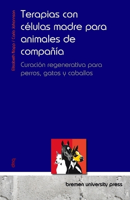 Terapias con células madre para animales de compañía: Curación regenerativa para perros, gatos y caballos