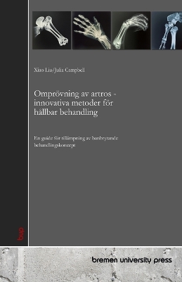 Omprövning av artros - innovativa metoder för hållbar behandling: En guide för tillämpning av banbrytande behandlingskoncept