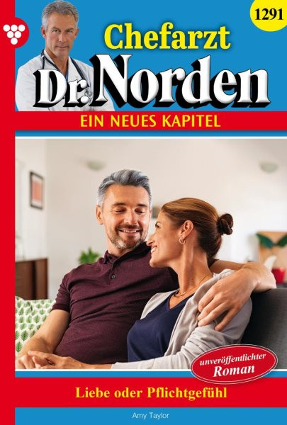 Liebe oder PflichtgefÃ¼hl: Chefarzt Dr. Norden 1291 - Arztroman
