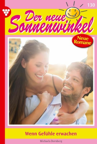 Wenn GefÃ¼hle erwachen: Der neue Sonnenwinkel 130 - Familienroman
