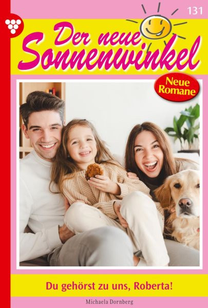 Du gehÃ¶rst zu uns, Roberta!: Der neue Sonnenwinkel 131 - Familienroman