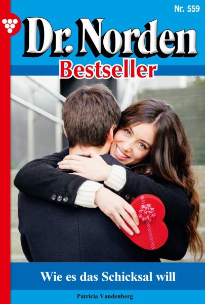 Wie es das Schicksal will: Dr. Norden Bestseller 559 - Arztroman