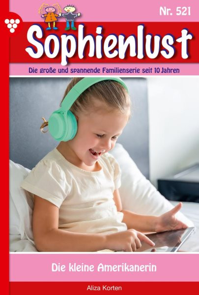 Die kleine Amerikanerin: Sophienlust 521 - Familienroman