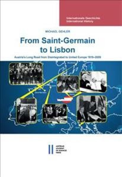 From Saint-Germain to Lisbon: Austria's Long Road from Disintegrated to United Europe 1919-2009