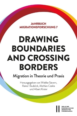 Drawing Boundaries and Crossing Borders: Migration in Theorie Und PRAXIS