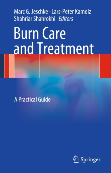Burn Care and Treatment: A Practical Guide