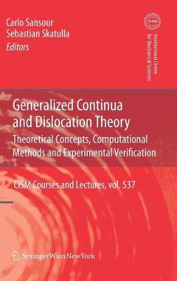 Generalized Continua and Dislocation Theory: Theoretical Concepts, Computational Methods and Experimental Verification