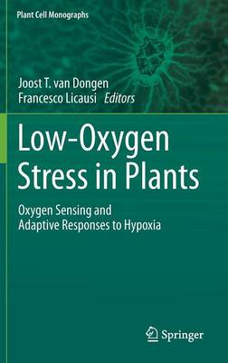 Low-Oxygen Stress in Plants: Oxygen Sensing and Adaptive Responses to Hypoxia