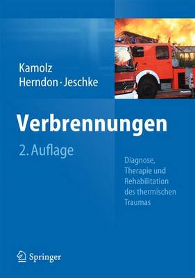 Verbrennungen: Diagnose, Therapie Und Rehabilitation Des Thermischen Traumas 2nd 2. Aufl. 2090 ed.
