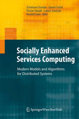 Socially Enhanced Services Computing: Modern Models and Algorithms for Distributed Systems 2011 ed.