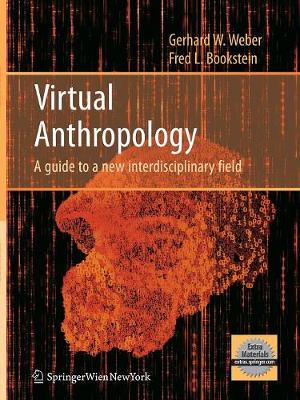 Virtual Anthropology: A guide to a new interdisciplinary field Softcover reprint of the original 1st ed. 2011