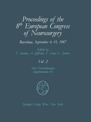 Proceedings of the 8th European Congress of Neurosurgery, Barcelona,  September 611, 1987: Volume 2 Spinal Cord and Spine Pathologies Basic Research in Neurosurgery Softcover reprint of the original 1st ed. 1988