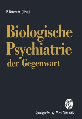 Biologische Psychiatrie der Gegenwart: 3. Drei-Länder-Symposium für Biologische Psychiatrie Lausanne, September 1992 Softcover Reprint of the Original 1st 1993 ed.