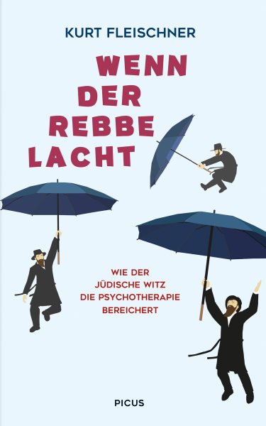 Wenn der Rebbe lacht: Wie der judische Witz die Psychotherapie bereichert