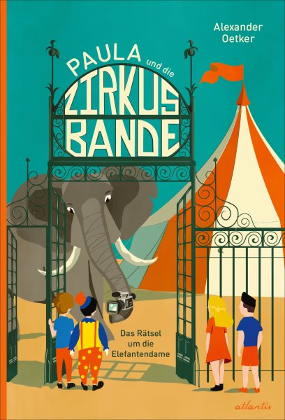 Paula und die Zirkusbande: Das Ratsel um die Elefantendame
