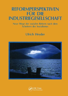 Reformperspektiven Fur Die Industriegesellschaft: Neue Wege der sozialen Reform nach dem Scheitern des Sozialismus