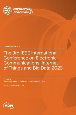 3rd IEEE International Conference on Electronic Communications, Internet of  Things and Big Data 2023