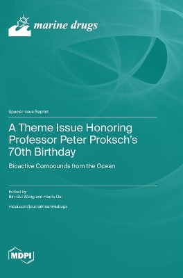 Theme Issue Honoring Professor Peter Proksch's 70th Birthday: Bioactive Compounds from the Ocean