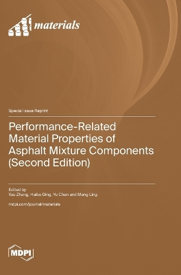 Performance-Related Material Properties of Asphalt Mixture Components  (Second Edition)
