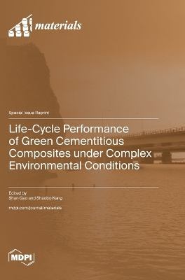 Life-Cycle Performance of Green Cementitious Composites under Complex  Environmental Conditions