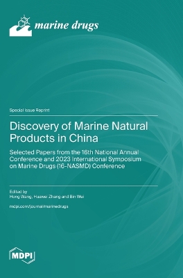 Discovery of Marine Natural Products in China: Selected Papers from the 16th National Annual Conference and 2023  International Symposium on Marine Drugs (16-NASMD) Conference