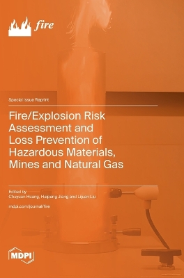 Fire/Explosion Risk Assessment and Loss Prevention of Hazardous Materials,  Mines and Natural Gas