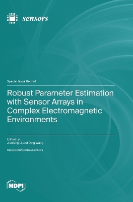 Robust Parameter Estimation with Sensor Arrays in Complex Electromagnetic  Environments