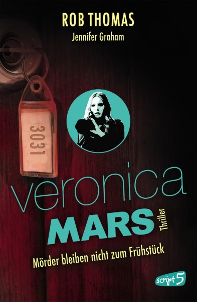Veronica Mars 2 - MÃ¶rder bleiben nicht zum FrÃ¼hstÃ¼ck