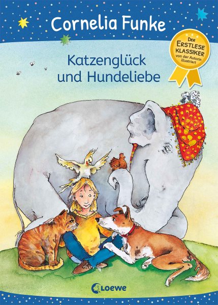 KatzenglÃ¼ck und Hundeliebe: Lustiger Erstleseklassiker von Cornelia Funke fur Tierfreunde ab 6 Jahren - von der Autorin illustriert