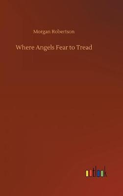 Where Angels Fear to Tread