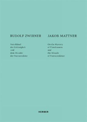Rudolf Zwirner and Jakob Mattner: On the Mystery of Timelessness and the Miracle of Transcendence