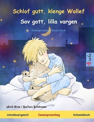 Schlof gutt, klenge Wollef - Sov gott, lilla vargen (Lëtzebuergesch -  Schwedesch): Zweesproochegt Kannerbuch
