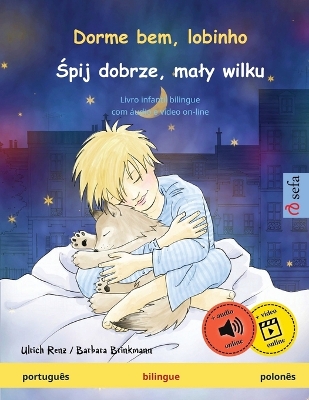 Dorme bem, lobinho - Śpij dobrze, maly wilku (português - polonês): Livro infantil bilingue, com áudio e vídeo on-line