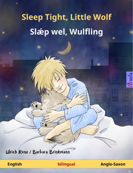 Sleep Tight, Little Wolf - Sl p wel, Wulfling (English - Anglo-Saxon): Bilingual children's book, age 2 and up