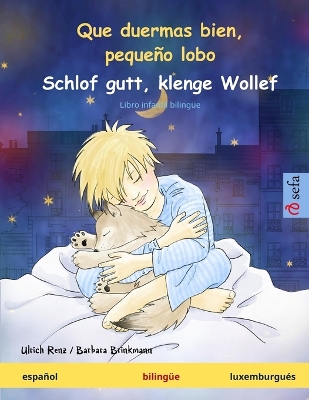 Que duermas bien, pequeño lobo - Schlof gutt, klenge Wollef (español -  luxemburgués): Libro infantil bilingüe