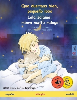 Que duermas bien, pequeño lobo - Lala salama, mbwa mwitu mdogo (español -  swahili): Libro infantil bilingüe, con audiolibro y vídeo online