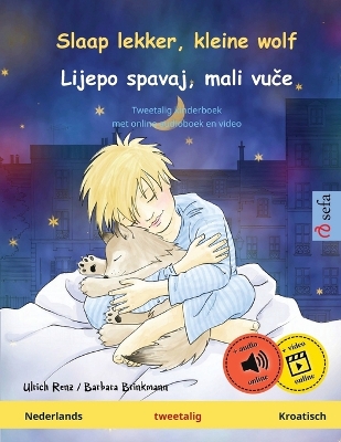 Slaap lekker, kleine wolf - Lijepo spavaj, mali vuče (Nederlands -  Kroatisch): Tweetalig kinderboek, met online audioboek