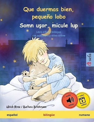 Que duermas bien, pequeño lobo - Somn uşor, micule lup (español - rumano): Libro infantil bilingüe, con audiolibro online