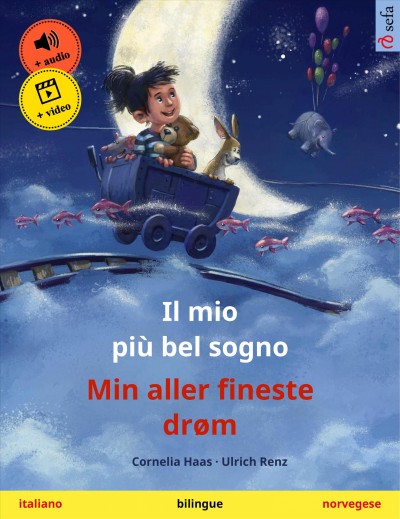 Il mio piÃ¹ bel sogno â€“ Min aller fineste drÃ¸m (italiano â€“ norvegese): Libro per bambini bilingue, con audiolibro e video online